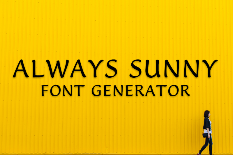 Always Sunny Font Generator Preview