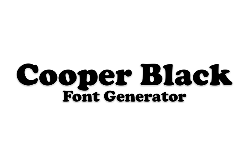 Cooper Black Font Generator Preview
