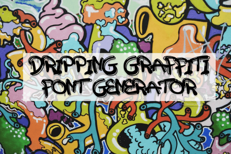 Dripping Graffiti Font Generator Preview