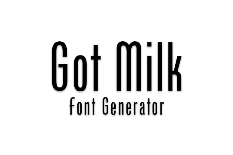 Got Milk Font Generator Preview