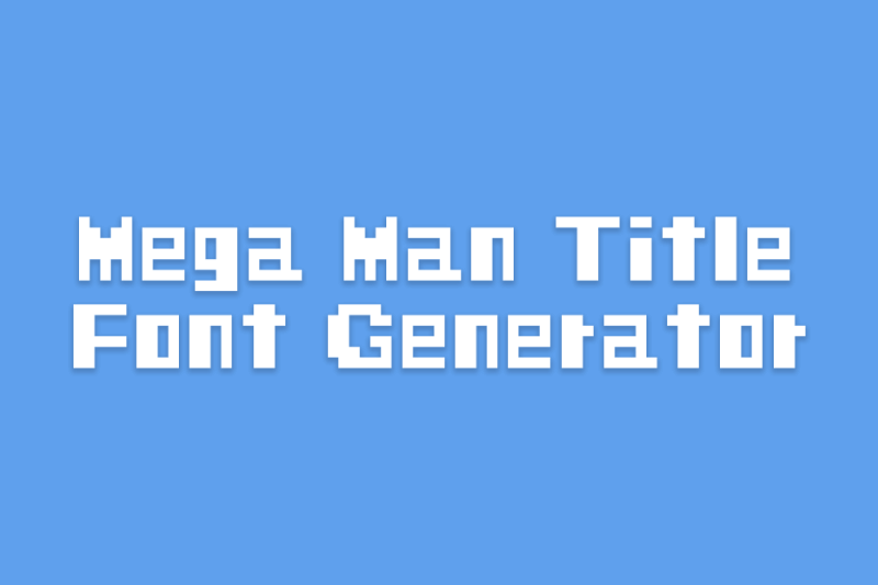 Mega Man Title Font Generator Preview