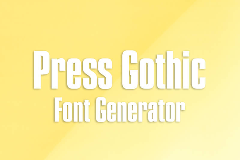 Press Gothic Font Generator Preview