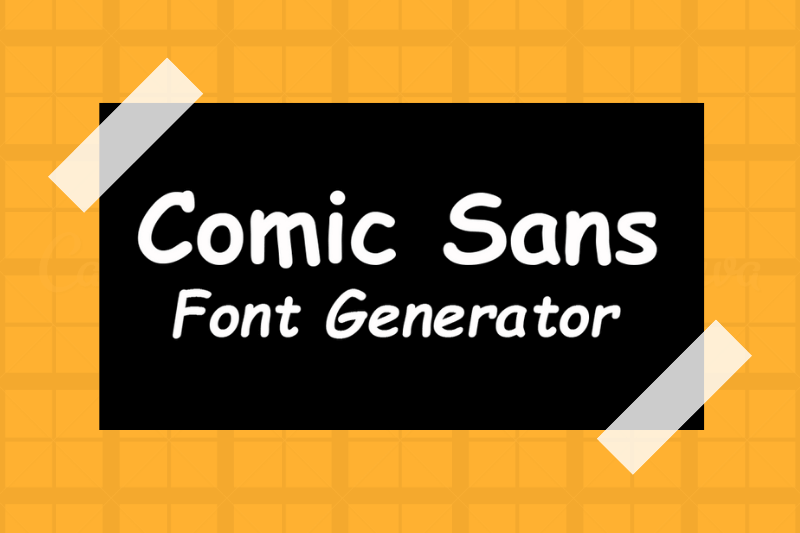 Comic Sans Font Generator