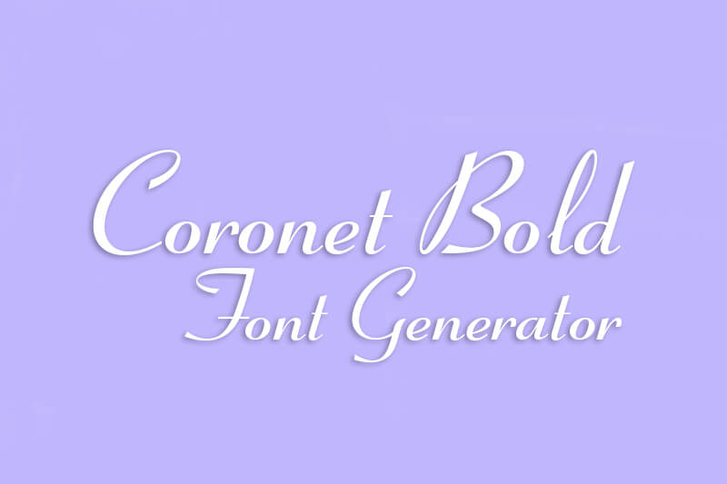 Coronet Bold Font Generator font generator