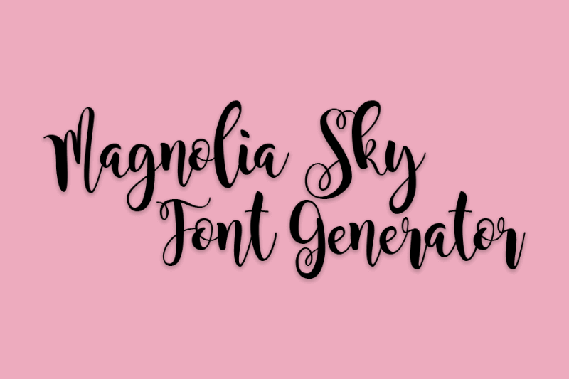 Magnolia Sky Font Generator font generator