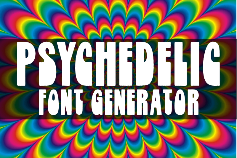 Psychedelic Font Generator font generator