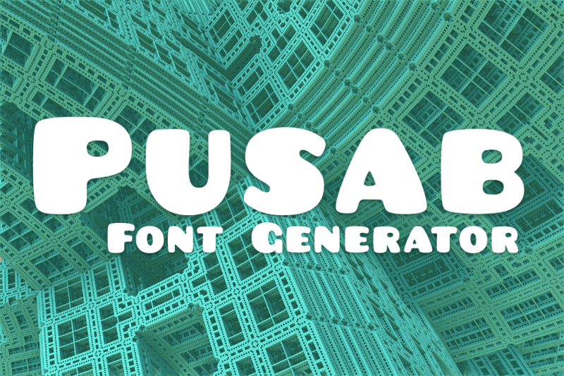 Pusab Font Generator font generator