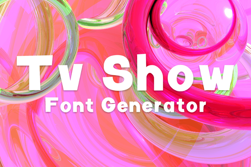 Tv Show Font Generator font generator