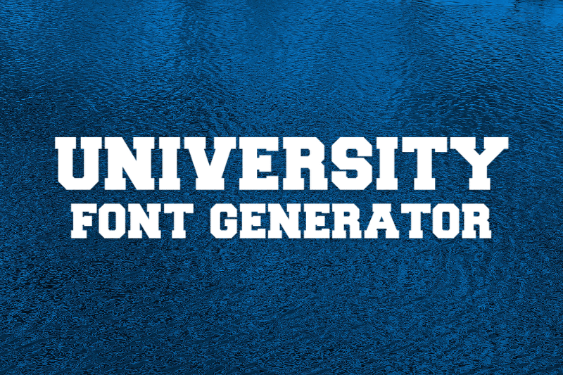 University Font Generator font generator