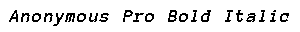 Anonymous Pro Bold Italic preview