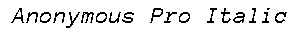 Anonymous Pro Italic preview