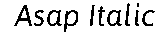 Asap Italic preview