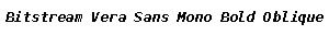 Bitstream Vera Sans Mono Bold Oblique preview