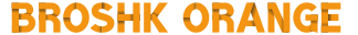 Broshk Orange preview
