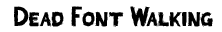Dead Font Walking preview