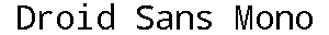 Droid Sans Mono preview