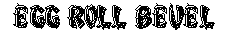 Egg Roll Bevel preview