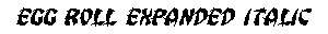 Egg Roll Expanded Italic preview