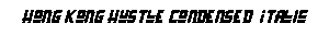 Hong Kong Hustle Condensed  Italic preview