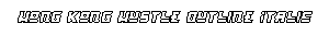 Hong Kong Hustle Outline Italic preview