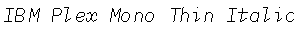 IBM Plex Mono Thin Italic preview