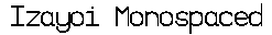 Izayoi Monospaced preview