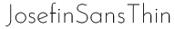 Josefin Sans Thin preview