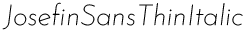 Josefin Sans Thin-Italic preview