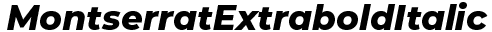 Montserrat Extrabold-Italic preview