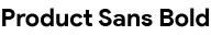 Product Sans Bold preview