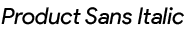 Product Sans Italic preview