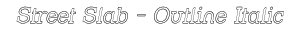 Street Slab - Outline Italic preview
