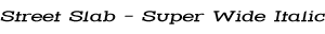 Street Slab - Super Wide Italic preview
