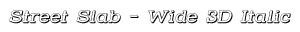 Street Slab - Wide 3D Italic preview