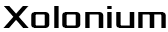Xolonium preview